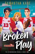 Broken Play (Birmingham Rebels Book One)